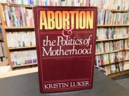 「Abortion and the Politics of Motherhood]