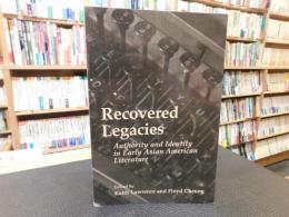 「Recovered Legacies」　authority and identity in early Asian American literature