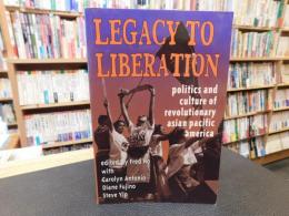 「Legacy to Liberation」　Politics and Culture of Revolutionary Asian Pacific America