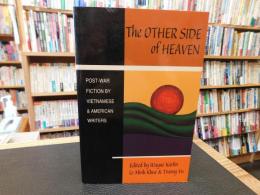 「The Other Side of Heaven」　Postwar Fiction by Vietnamese and American Writers