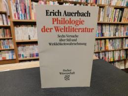 「Philologie der Weltliteratur」　Sechs Versuche über Stil und Wirklichkeitswahrnehmung