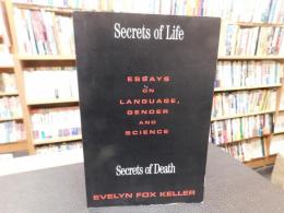 「Secrets of life　secrets of death」　 essays on language, gender, and science