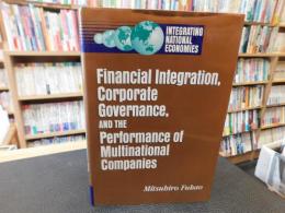 「Financial integration, corporate governance, and the performance of multinational companies」