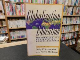 「Globalization and education」　integration and contestation across cultures
