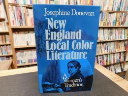「New England local color literature」　a women's tradition