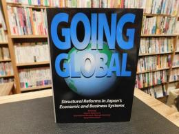 「Going global」　 structural reforms in Japan's economic and business systems