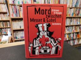 「Mord Zwischen Messer and Gabel」　 29 Krimis　72 Rezepte