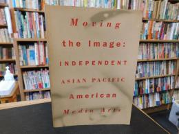 「Moving the image」　independent Asian Pacific American media arts