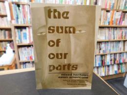 「The sum of our parts」　mixed-heritage Asian Americans