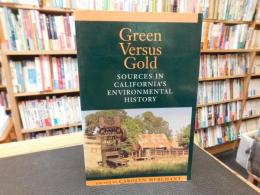 「Green versus gold」　sources in California's environmental history