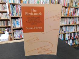 「The birth-mark」　unsettling the wilderness in American literary history