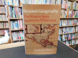 「Beyond geography」　the western spirit against the wilderness