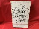 A JACQUES BARZUN READER  SELECTIONS FROM HIS WORKS