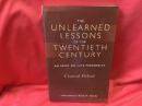 THE UNLEARNED LESSONS OF THE TWENTIETH CENTURY   AN ESSAY ON LATE MODERNITY