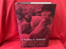 A PEOPLE'S TRAGEDY   A HISTORY OF RUSSIAN REVOLUTION
