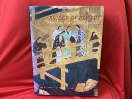BRIDGE OF DREAMS  The Mary Griggs Burke Collection of Japanese Art