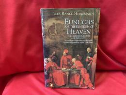 EUNUCHS FOR THE KINGDOM OF HEAVEN   The Catholic Church and Sexuality