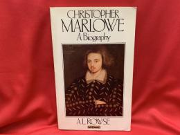 Christopher Marlowe : a biography