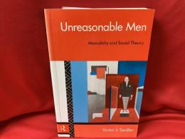 Unreasonable men : masculinity and social theory