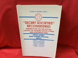 "SECRET SOCIETIES" RECONSIDERED  PERSPECTIVES ON THE SOCIAL HISTORY OF MODERN SOUTH CHINA AND SOUTHEAST ASIA