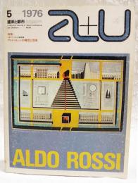建築と都市　a+u 1976年5月号 No.65 ●特集●イタリア・ミラノの建築家 アルド・ロッシの構想と現実