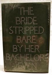 洋書　The Bride Stripped Bare By Her Bachelors, Even (和訳：彼女の独身者たちによって裸にされた花嫁、さえも (大ガラス))