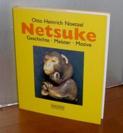 Netsuke(根付) Geschichte, Meister, Motive (ドイツ語)