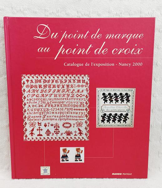 Du point de marque au point de croix : Catalogue de l'exposition