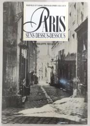 Paris sens dessus-dessous : Marville et Nadar photographies 1852-1870