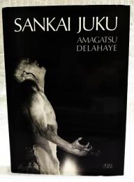 Sankai Juku　山海塾　（日本語・英語・仏語）