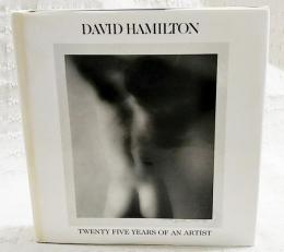 David Hamilton: Twenty-five Years of an Artist （デイヴィッド・ハミルトン：アーティストとしての25年 洋書 英語）