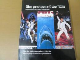 Film Posters of the 70S The Essential Movies of the Decade　From the Reel Poster Gallery Collection