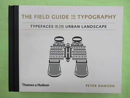 The Field Guide to Typography　Typefaces in the Urban Landscape　英文