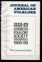 JOURNAL OF AMERICAN FOLKLORE　Vol.101, No.402　The Centennial Index