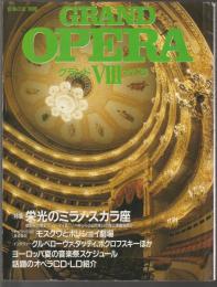 GRAND OPERA　グランド オペラ Ⅷ　特集 栄光のミラノ・スカラ座