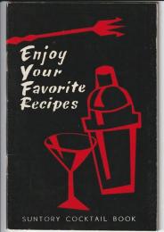Enjoy Your Favorite Recipes  SUNTORY COCKTAIL BOOK