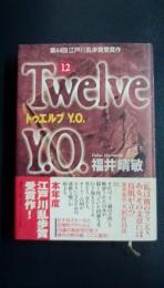 Twelve　Y.O.　トウエルブ　ワイ・オー