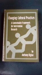 Changing Cultural Practices: A Contextualist Framework for Intervention Research（英文）