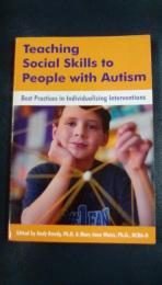 Teaching Social Skills to People with Autism: Best Practices in Individualizing Interventions（英文）