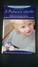 A Picture's Worth: Pecs and Other Visual Communication Strategies in Autism (Topics in Autism)（英文）