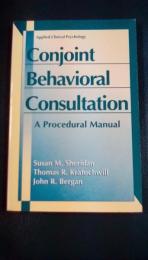 Conjoint Behavioral Consultation: A Procedural Manual（英文）