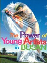 The Power of young artists in BUSAN