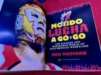 Mondo Lucha A Go-Go The Bizarre and Honorable World of Wild Mexican Wrestling （洋書 英語 ルチャ・リブレ）