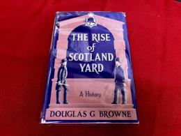 The Rise of Scotland Yard　A History　（洋書　英語）