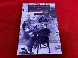 Creating Characters With Charles Dickens　（洋書　英語　ISBN 0-271-00725-7）
