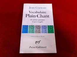 Vocabulaire Plain-Chant et autres poemes (1922-1946)　Jean Cocteau　Preface de Jacques Brosse　NRF Poesie/Gallimard　（洋書　仏語　用語集　平調曲　ジャン・コクトー）