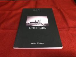 Lotus Park　Claude Nori　（クロード・ノリ　写真集　仏文　英文）　（1987年）　★画像7枚　ご参照くださいませ