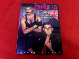 FRANKIE SAY フランキー・ゴーズ・トゥ・ハリウッド写真集 THE RISE OF FRANKIE GOES TO HOLLYWOOD DANNY JACKSON （1985年　初版）　★画像7枚　ご参照くださいませ