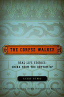 The corpse walker : real-life stories, China from the bottom up