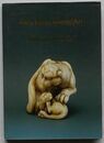 Netsuke Classics　An exhibition of important Netsuke and Sagemono(英文)